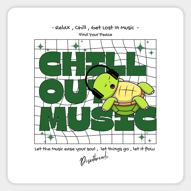 CHILL OUT MUSIC  - Chill Turtle (Green) Sticker by DISCOTHREADZ 